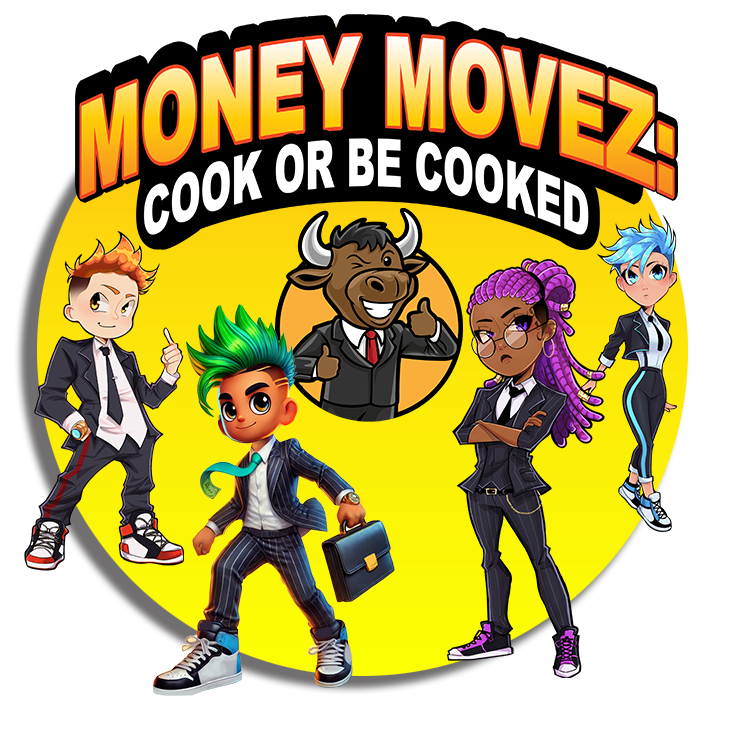 Money Movez: Cook or Be Cooked